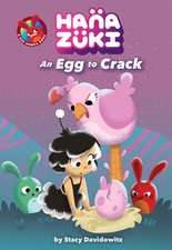 An Egg to Crack (Hanazuki Book 2)