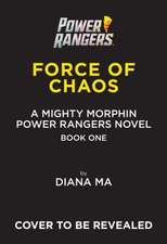 Force of Chaos (Mighty Morphin Power Rangers Book 1)