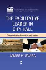 The Facilitative Leader in City Hall: Reexamining the Scope and Contributions