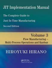 JIT Implementation Manual -- The Complete Guide to Just-In-Time Manufacturing: Volume 3 -- Flow Manufacturing -- Multi-Process Operations and Kanban