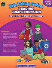 Kids Taking Action: Reading Comprehension (Gr. 5-6)