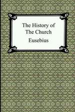 The History of the Church (the Church History of Eusebius): Studies Among the Tenements of New York