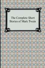 The Complete Short Stories of Mark Twain