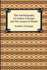 The Autobiography of Andrew Carnegie and the Gospel of Wealth: The Story of Shackleton's Last Expedition (1914-1917)