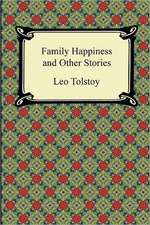 Family Happiness and Other Stories