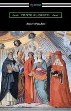 Dante's Paradiso (The Divine Comedy, Volume III, Paradise) [Translated by Henry Wadsworth Longfellow with an Introduction by Ellen M. Mitchell]