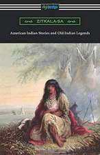 American Indian Stories and Old Indian Legends