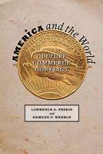 America and the World – Culture, Commerce, Conflict