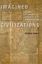 Imagined Civilizations – China, the West, and their First Encounter