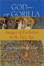 God–or Gorilla – Images of Evolution in the Jazz Age