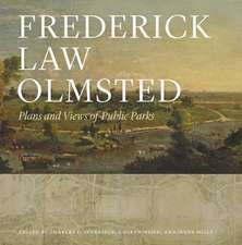 Frederick Law Olmsted – Plans and Views of Public Parks