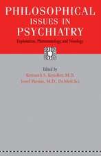 Philosophical Issues in Psychiatry – Explanation, Phenomenology, and Nosology