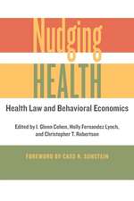 Nudging Health – Health Law and Behavioral Economics