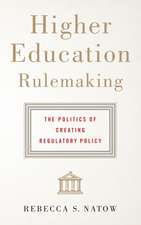 Higher Education Rulemaking – The Politics of Creating Regulatory Policy