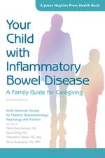 Your Child with Inflammatory Bowel Disease – A Family Guide for Caregiving, 2nd Edition