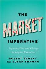 The Market Imperative – Segmentation and Change in Higher Education