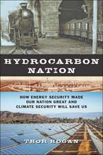 Hydrocarbon Nation – How Energy Security Made Our Nation Great and Climate Security Will Save Us