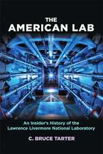 The American Lab – An Insider`s History of the Lawrence Livermore National Laboratory