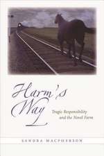 Harm′s Way – Tragic Responsibility and the Novel Form