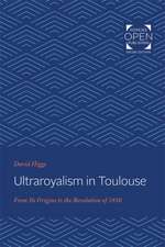 Ultraroyalism in Toulouse – From Its Origins to the Revolution of 1830