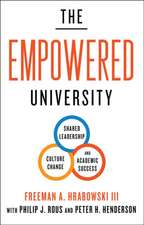 The Empowered University – Shared Leadership, Culture Change, and Academic Success