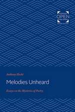 Melodies Unheard – Essays on the Mysteries of Poetry