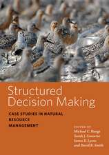 Structured Decision Making – Case Studies in Natural Resource Management