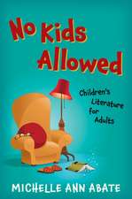 No Kids Allowed – Children`s Literature for Adults