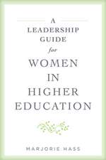 A Leadership Guide for Women in Higher Education