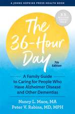 The 36–Hour Day – A Family Guide to Caring for People Who Have Alzheimer Disease and Other Dementias, Seventh Edition