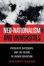 Neo–nationalism and Universities – Populists, Autocrats, and the Future of Higher Education