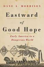 Eastward of Good Hope – Early America in a Dangerous World