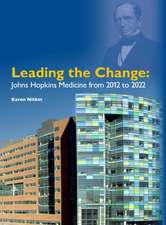 Leading the Change – Johns Hopkins Medicine from 2012 to 2022