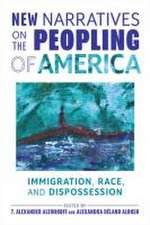 New Narratives on the Peopling of America – Immigration, Race, and Dispossession