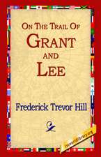 On the Trail of Grant and Lee