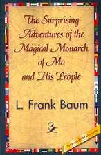 The Surprising Adventures of the Magical Monarch of Mo and His People