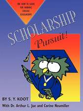 Scholarship Pursuit; The How to Guide for Winning College Scholarships: A Guide for New Teachers