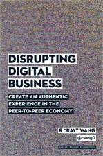 Disrupting Digital Business: Create an Authentic Experience in the Peer-to-Peer Economy