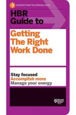 HBR Guide to Getting the Right Work Done