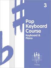 Pop Keyboard Course, Book 3: Keyboard & Piano