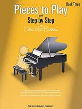 Pieces to Play - Book 3: Piano Solos Composed to Correlate Exactly with Edna Mae Burnam's Step by Step