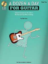 A Dozen a Day for Guitar - Book 1: Technical Exercises for the Guitar to Be Done Each Day Before Practicing