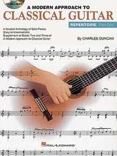 A Modern Approach to Classical Guitar Repertoire, Part One