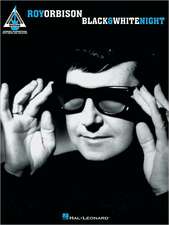 Roy Orbison: Black & White Night