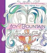 Joy Like a Fountain: Coloring Journal