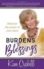 Burdens to Blessings