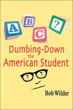 Dumbing-Down the American Student