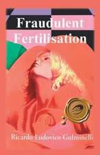 Fraudulent Fertilisation