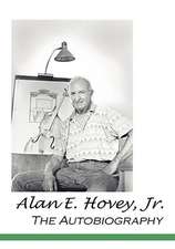 Alan E. Hovey, Jr. the Autobiography