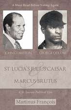 St. Lucia's Julius Caesar & Marcus Brutus